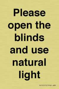 Please open the blinds and use natural light